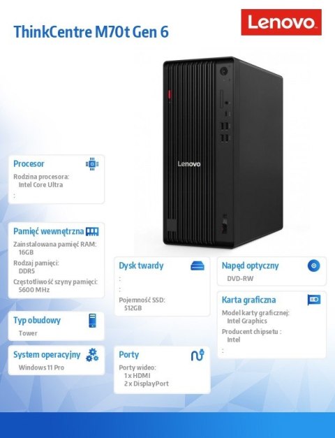 Komputer ThinkCentre M70t G6 TOWER 12YH001WPB W11Pro Ultra 5 235/16GB/512GB/INT/DVD/vPro/3YRS OS